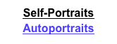 Self-Portraits
Autoportraits